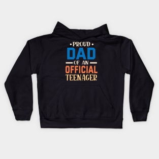 Proud Dad Of An Official Teenager Father Daddy Son Daughter Kids Hoodie